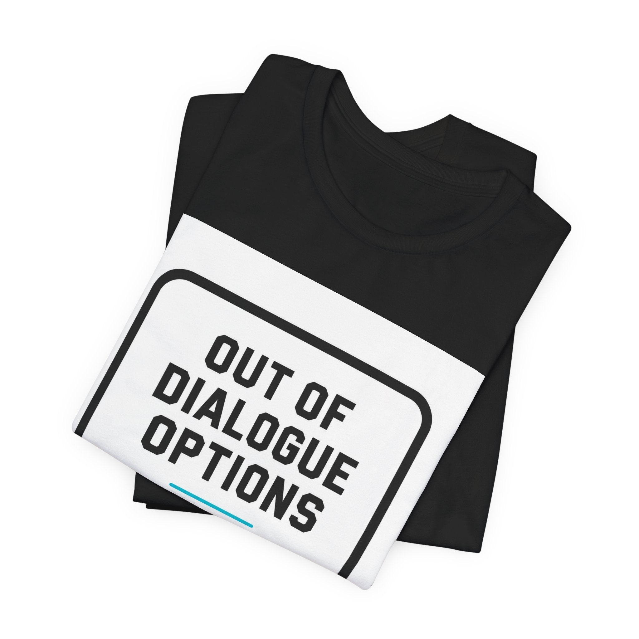NPC 'Out of Dialogue Options' T-Shirt