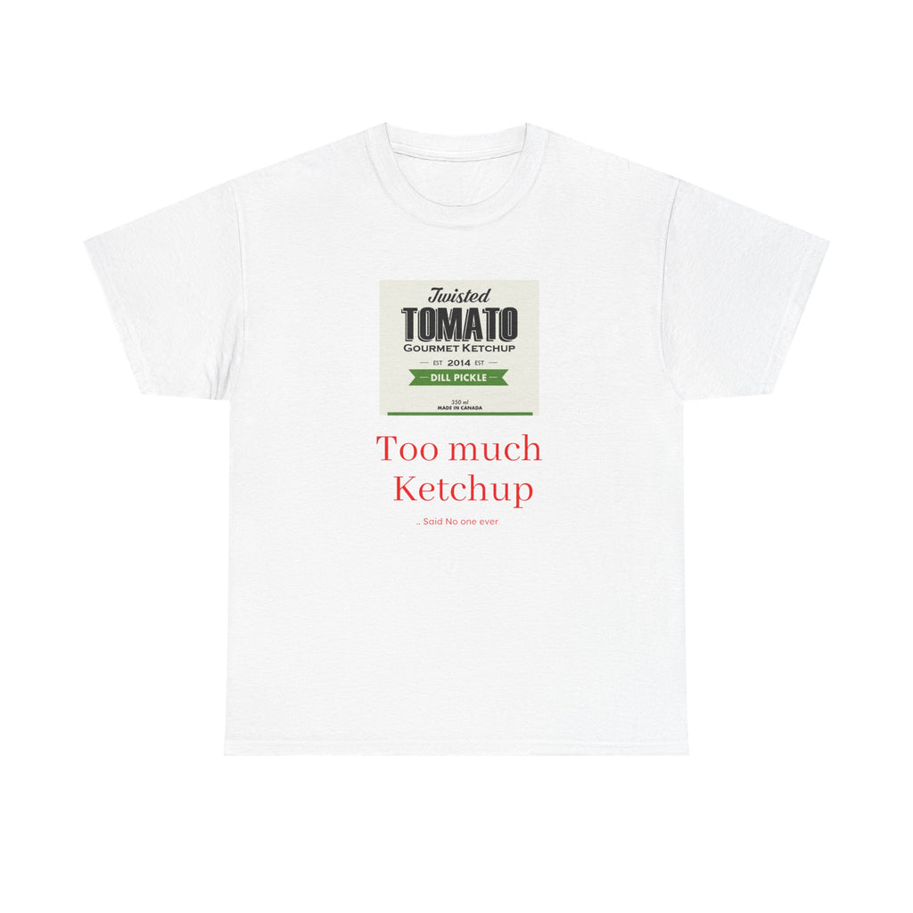 Tomato Ketchup Graphic Tee — “Too Much Ketchup” Casual Cotton T‑Shirt