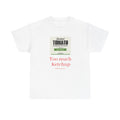 Tomato Ketchup Graphic Tee — “Too Much Ketchup” Casual Cotton T‑Shirt