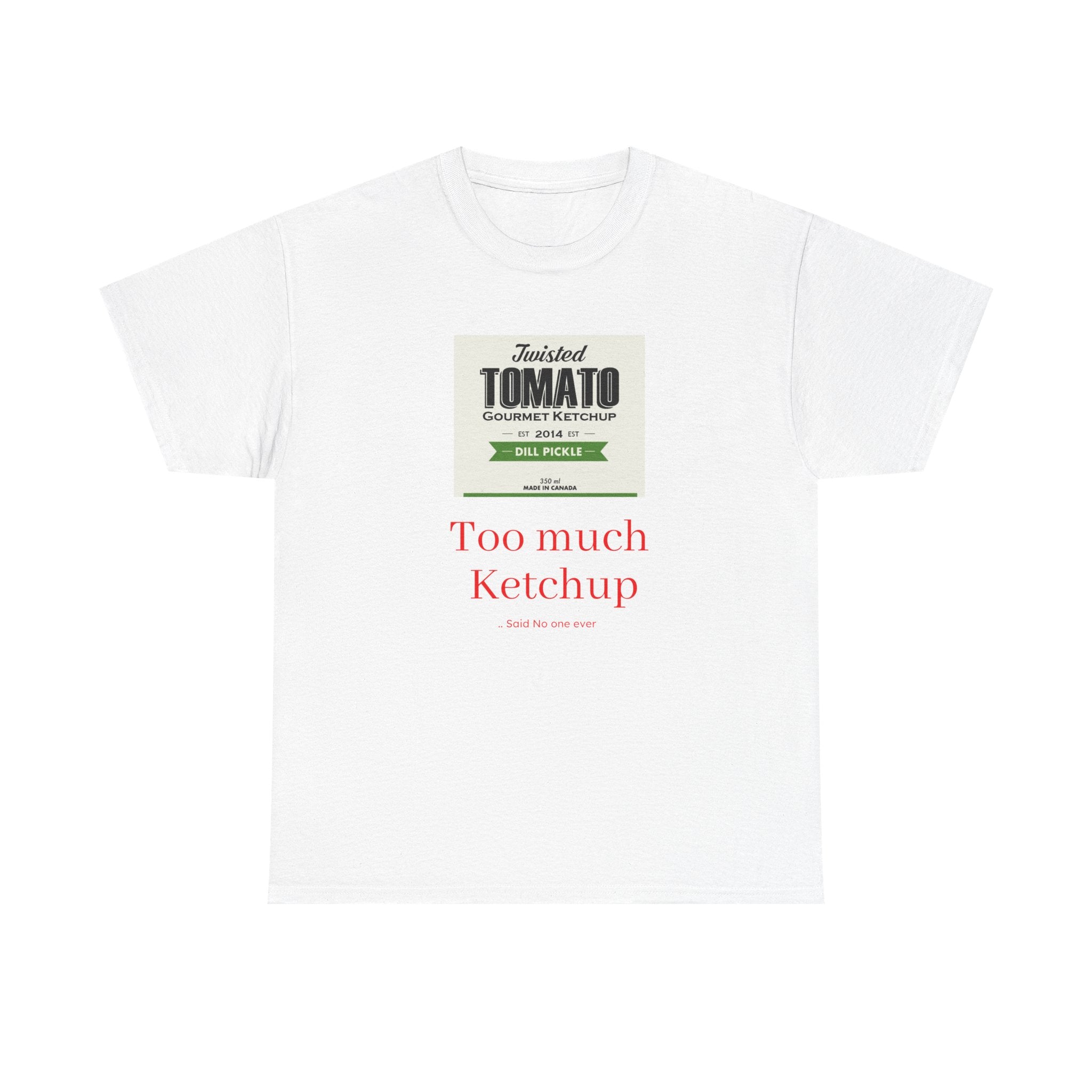 Tomato Ketchup Graphic Tee — “Too Much Ketchup” Casual Cotton T‑Shirt