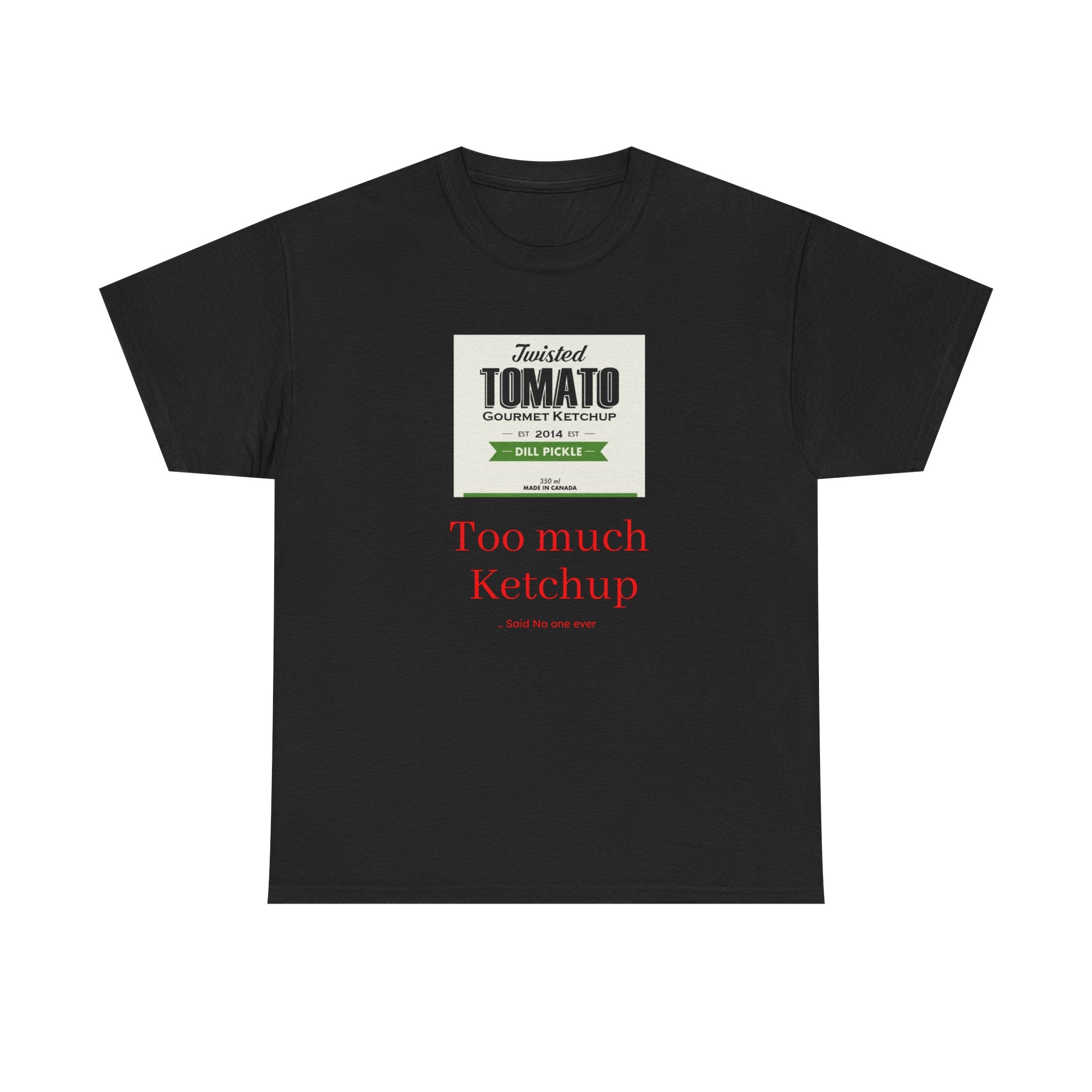 Tomato Ketchup Graphic Tee — “Too Much Ketchup” Casual Cotton T‑Shirt