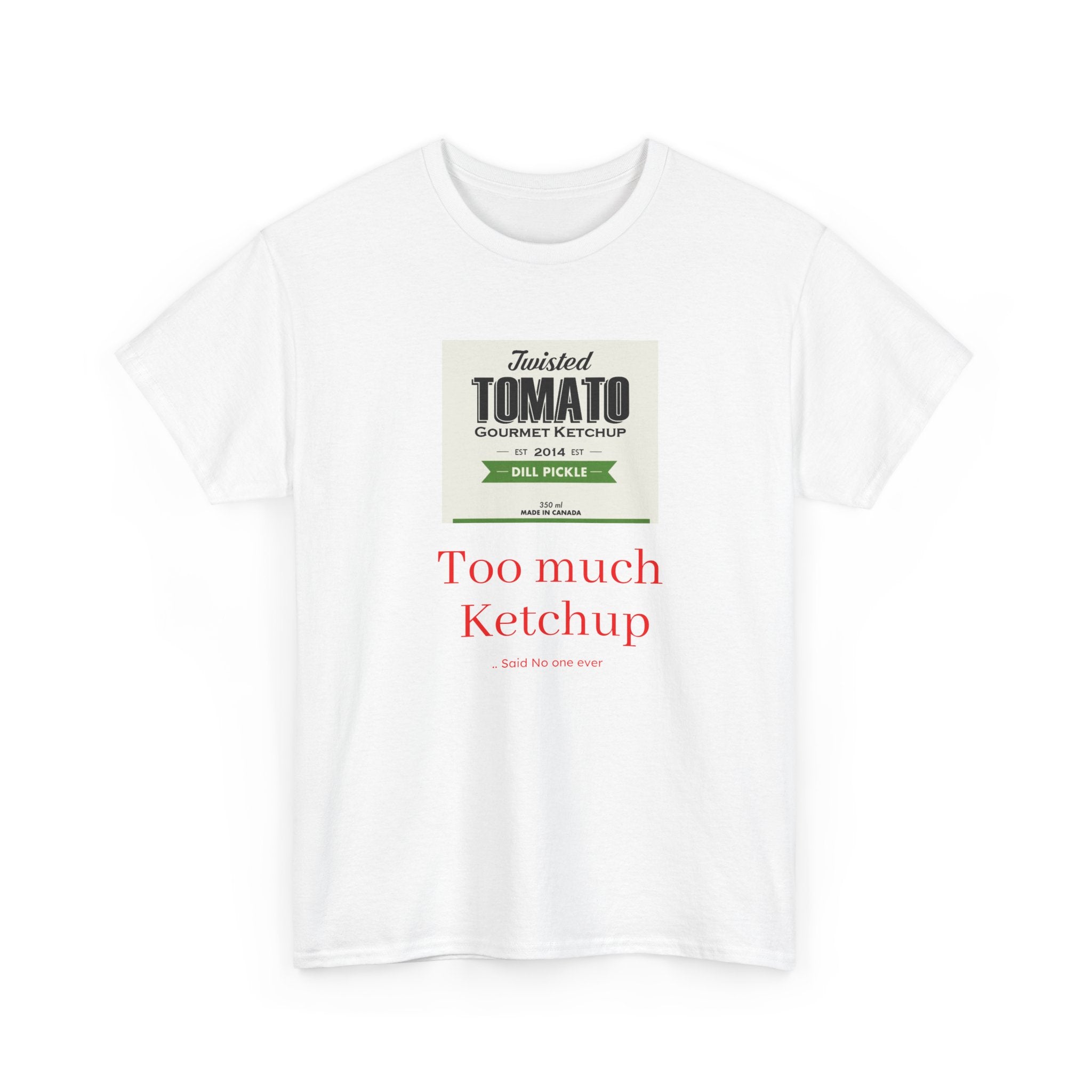 Tomato Ketchup Graphic Tee — “Too Much Ketchup” Casual Cotton T‑Shirt