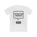 Interaction Disabled NPC T-Shirt — Funny Gamer Graphic Tee
