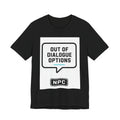 NPC 'Out of Dialogue Options' T-Shirt