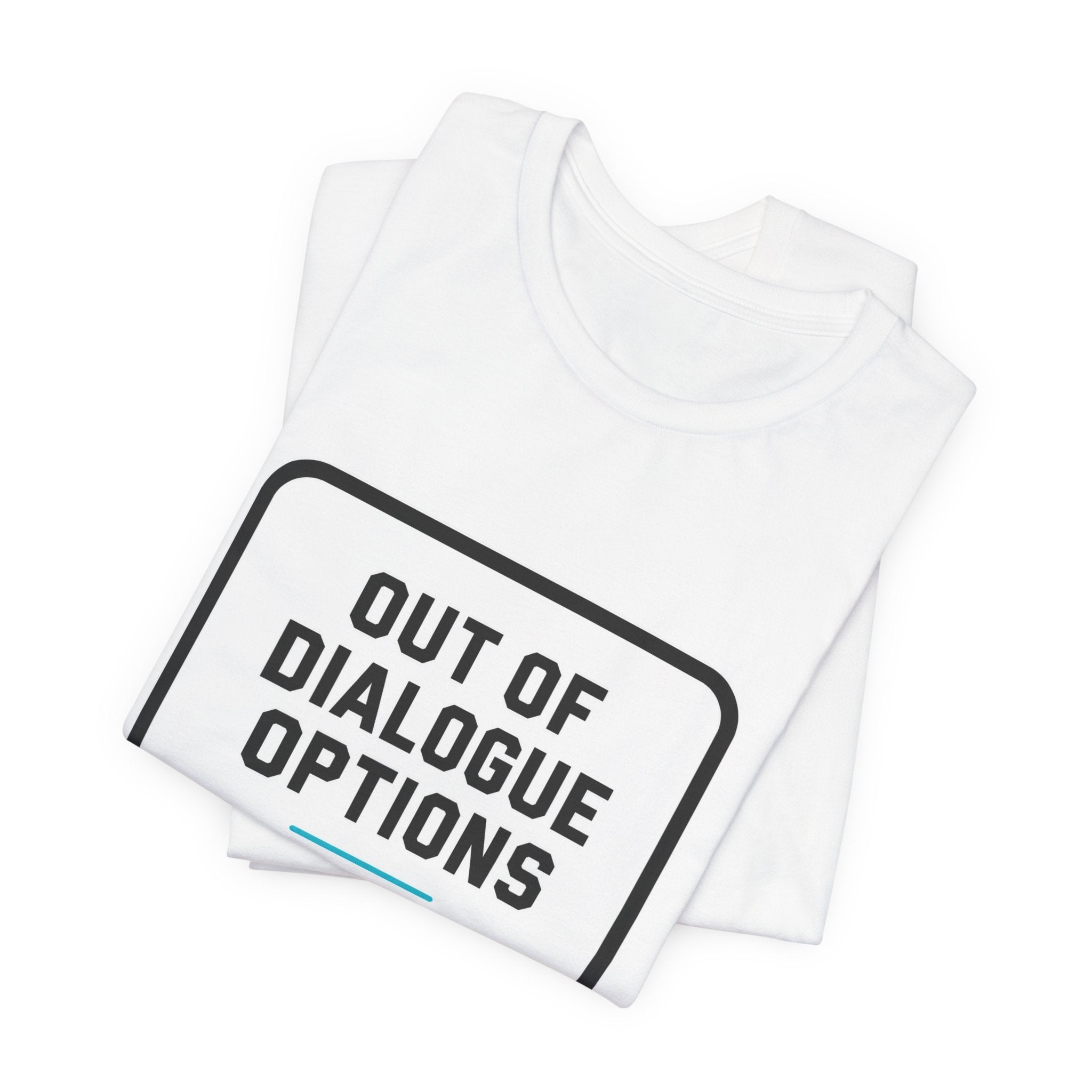 NPC 'Out of Dialogue Options' T-Shirt